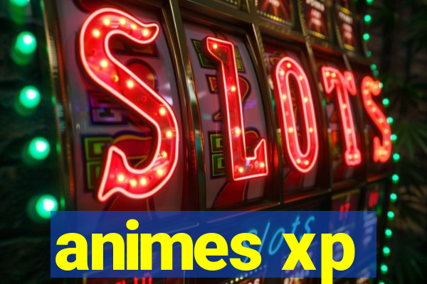 animes xp